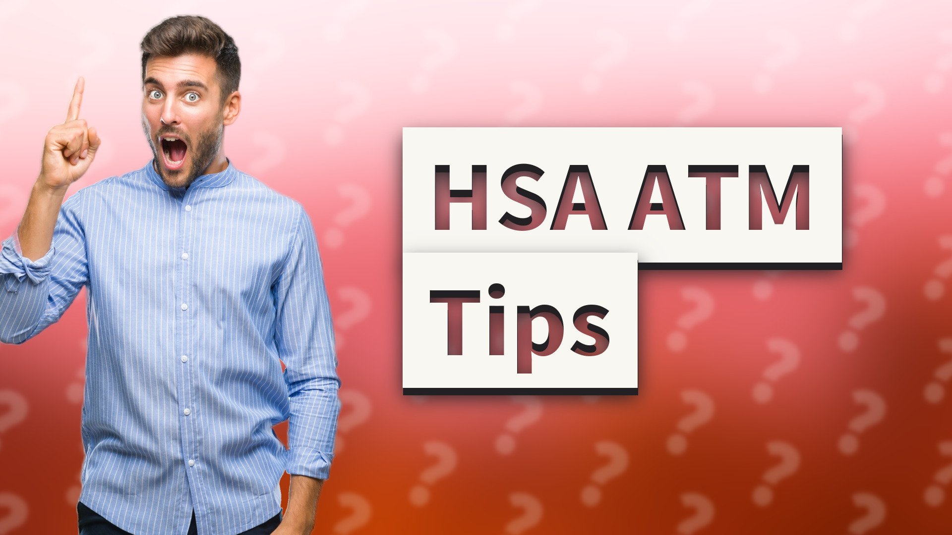 HSA ATM Tips