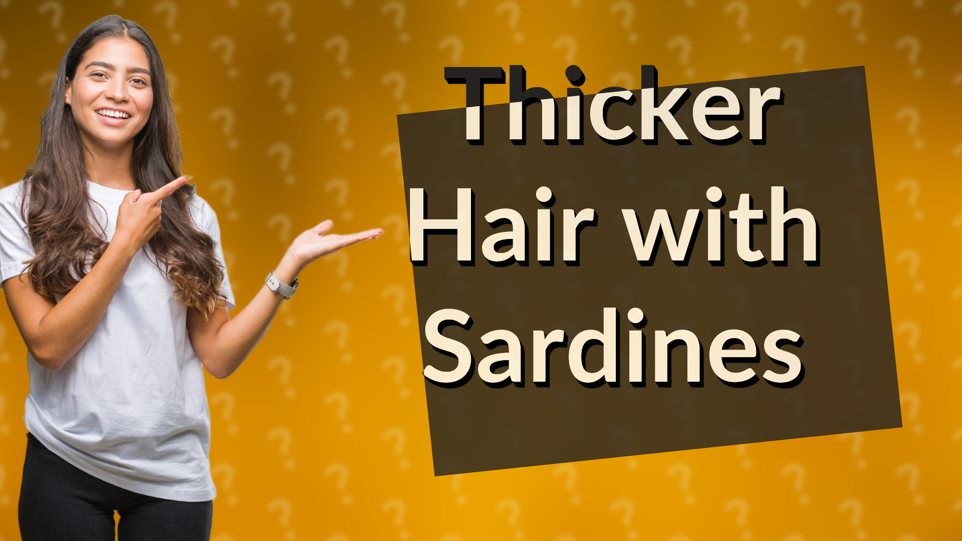Thicker Hair with Sardines