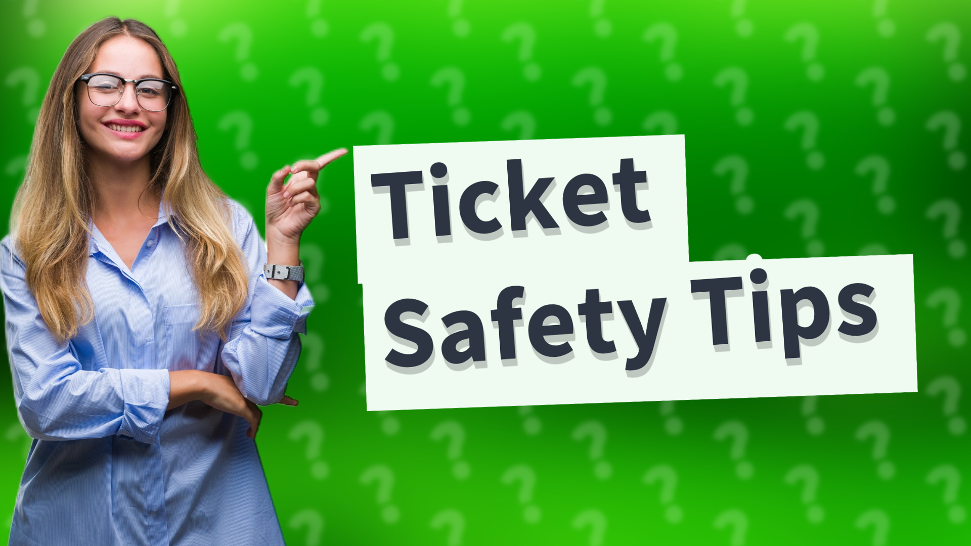 Ticket Safety Tips