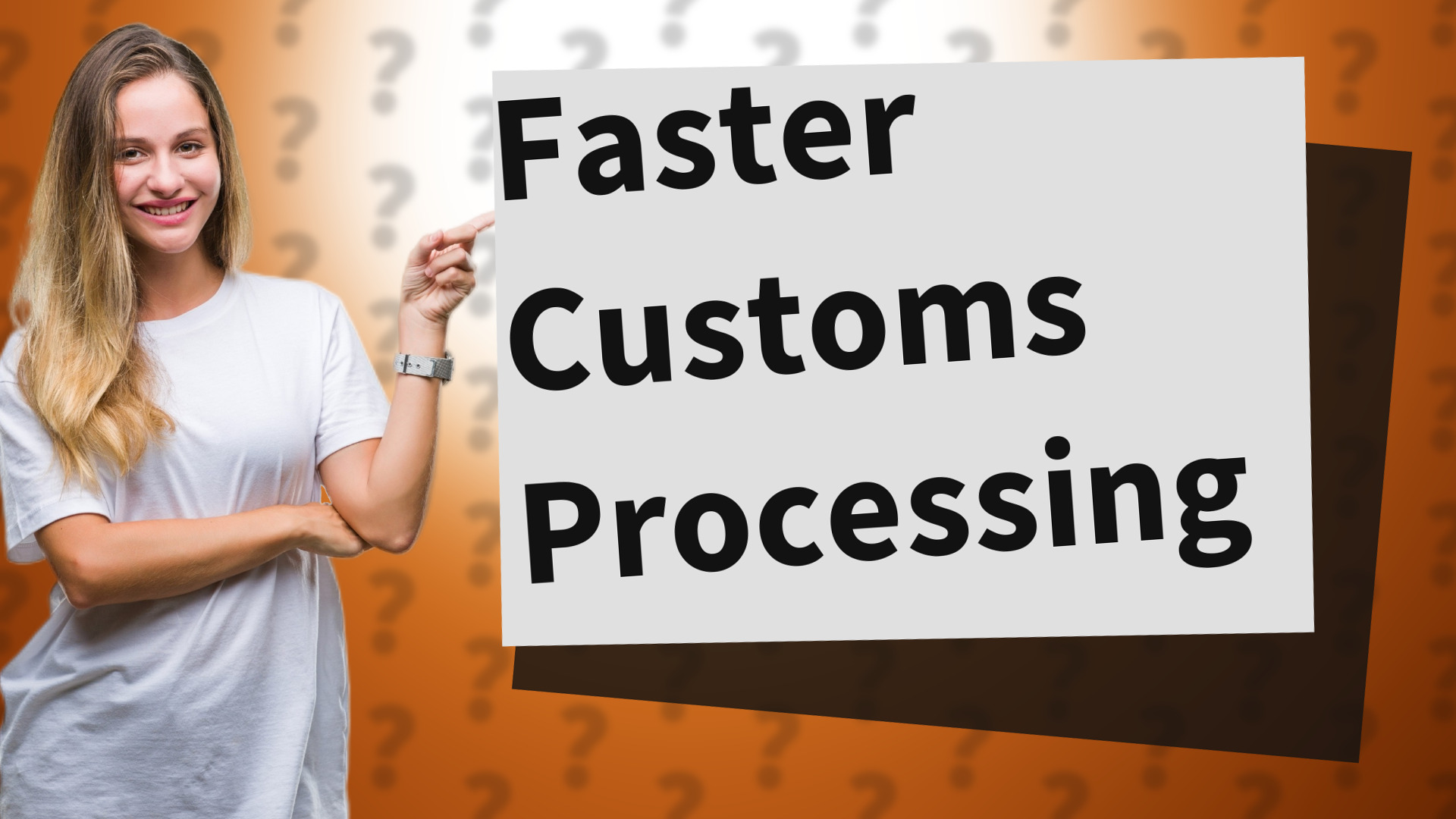 Faster Customs Processing
