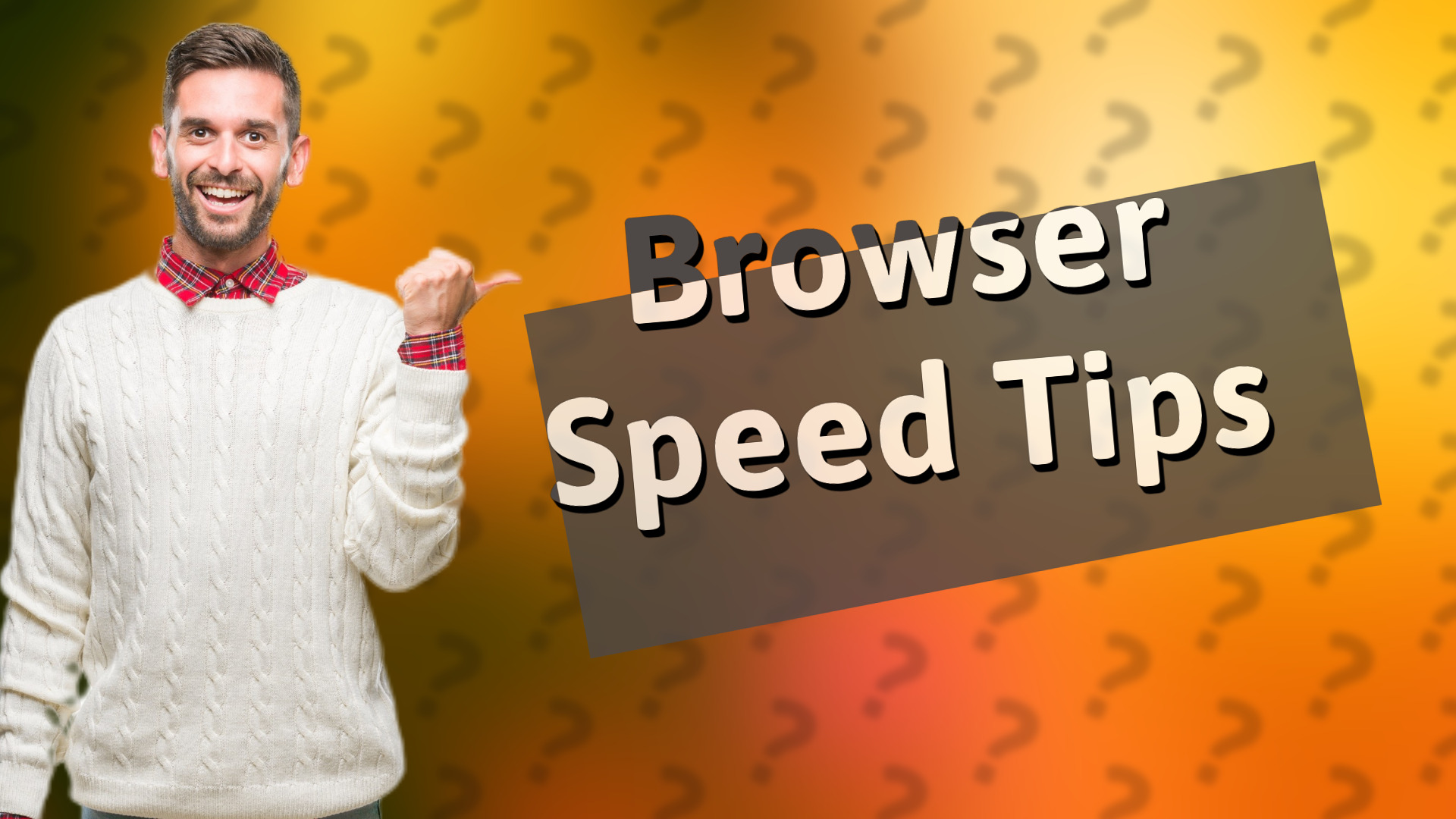 Browser Speed Tips