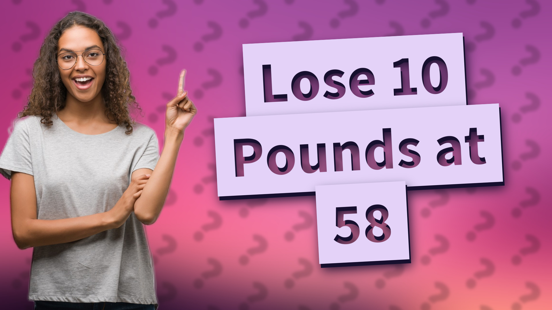Lose 10 Pounds at 58