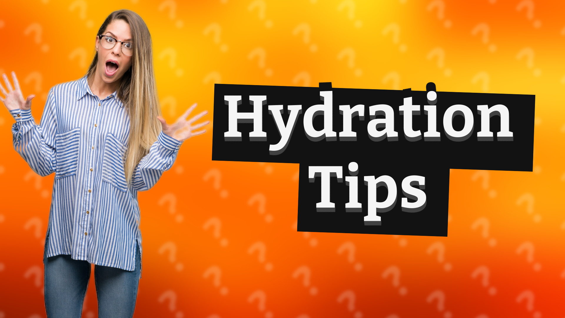 Hydration Tips