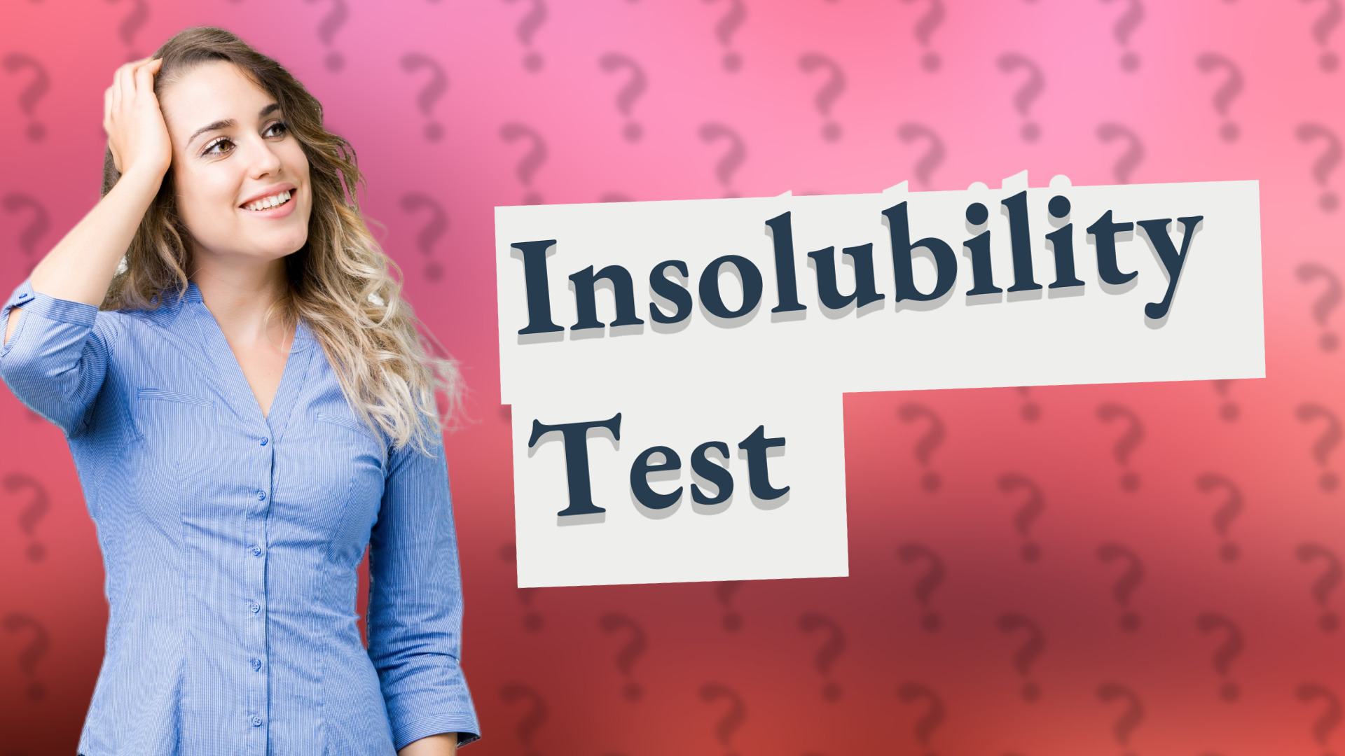 Insolubility Test
