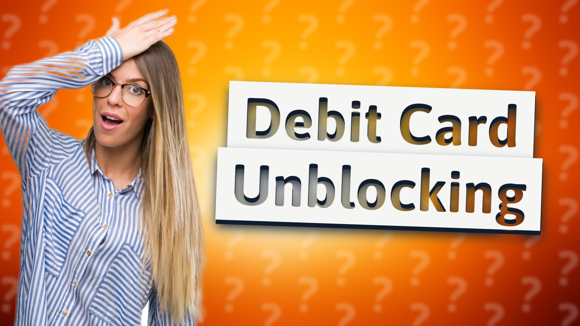 Debit Card Unblocking