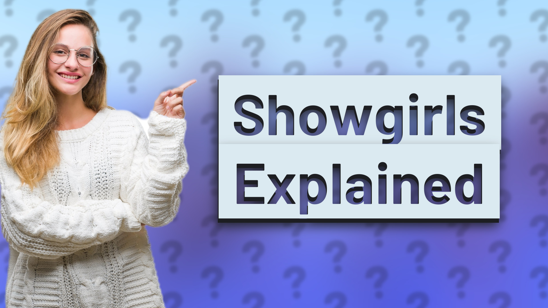Showgirls Explained