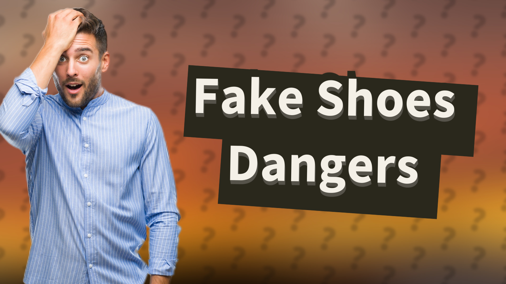 Fake Shoes Dangers