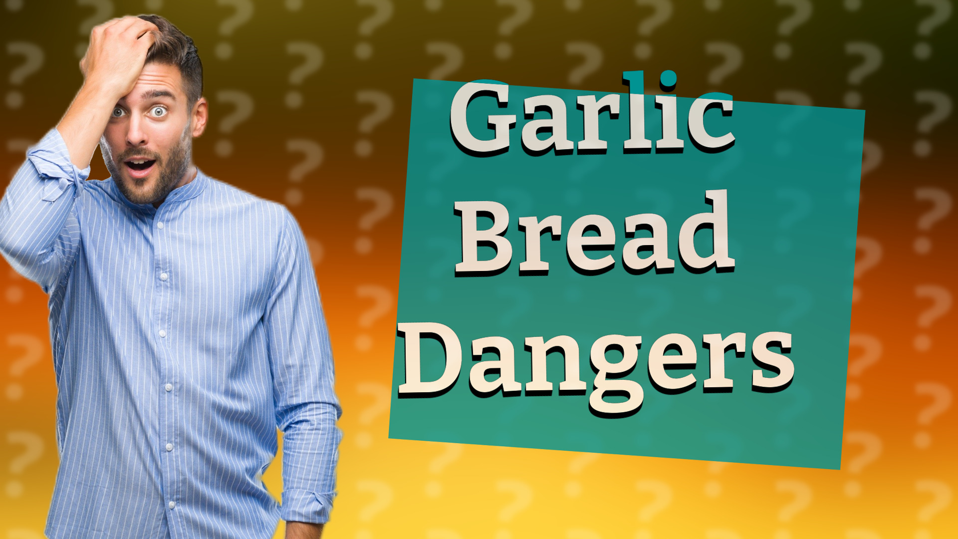 Garlic Bread Dangers