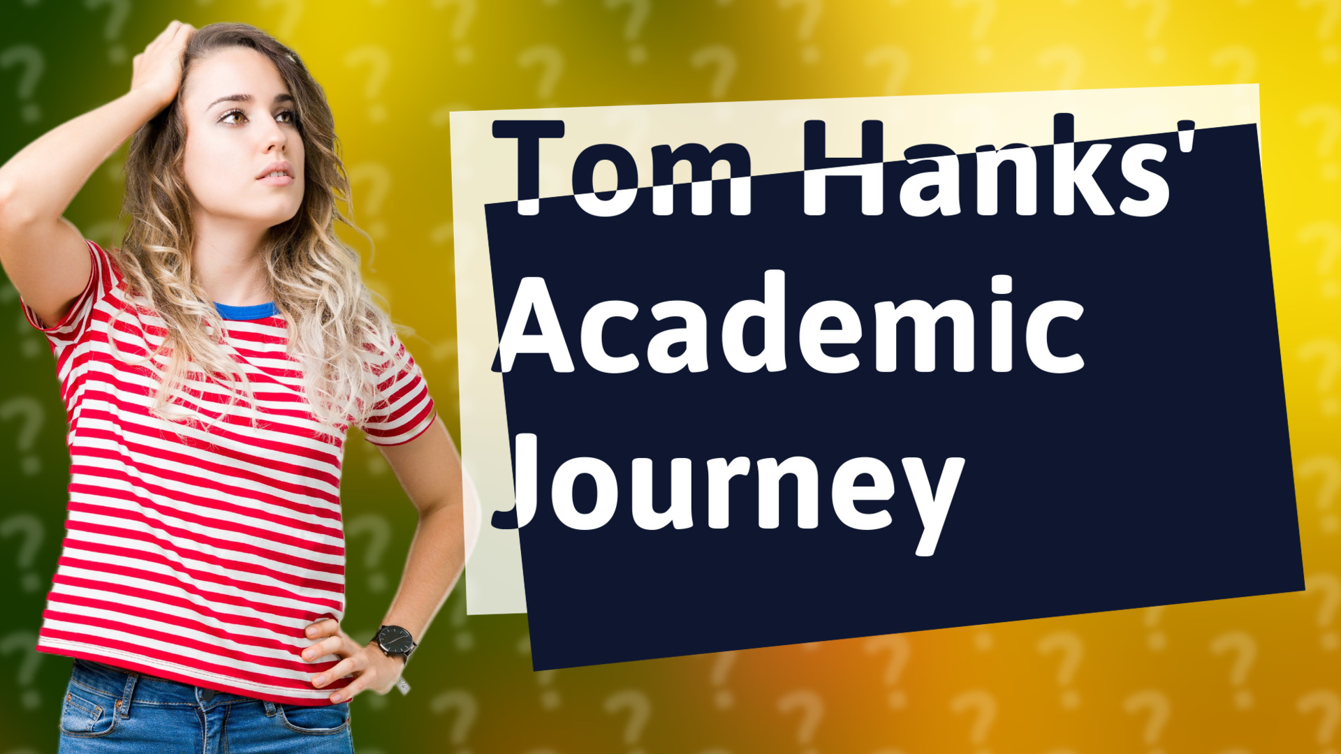 Tom Hanks' Academic Journey