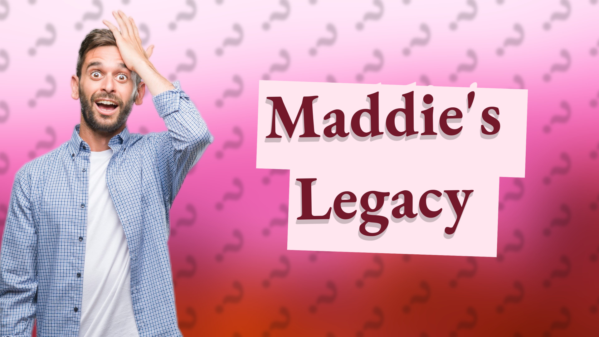 Maddie's Legacy