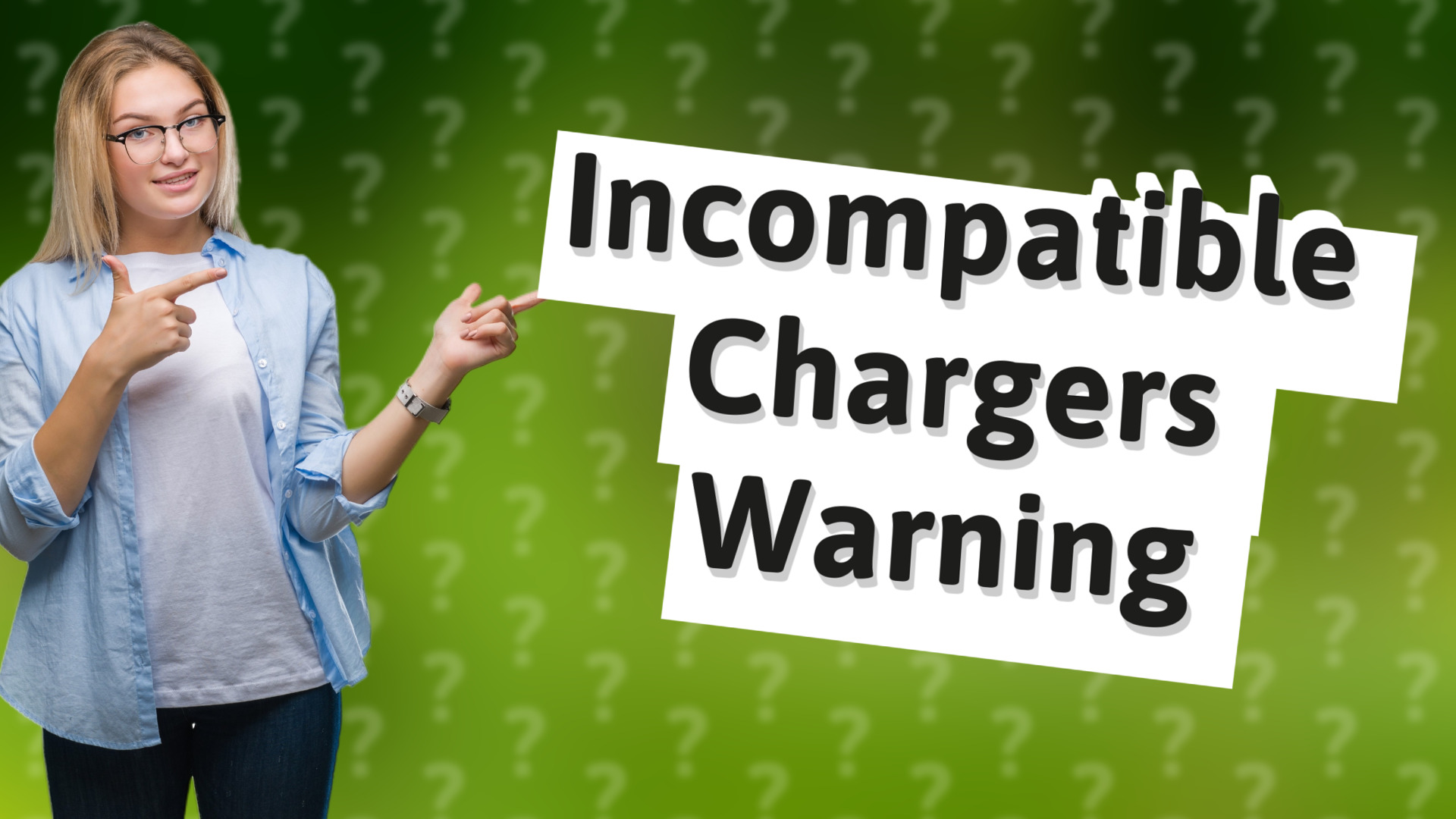 Incompatible Chargers Warning