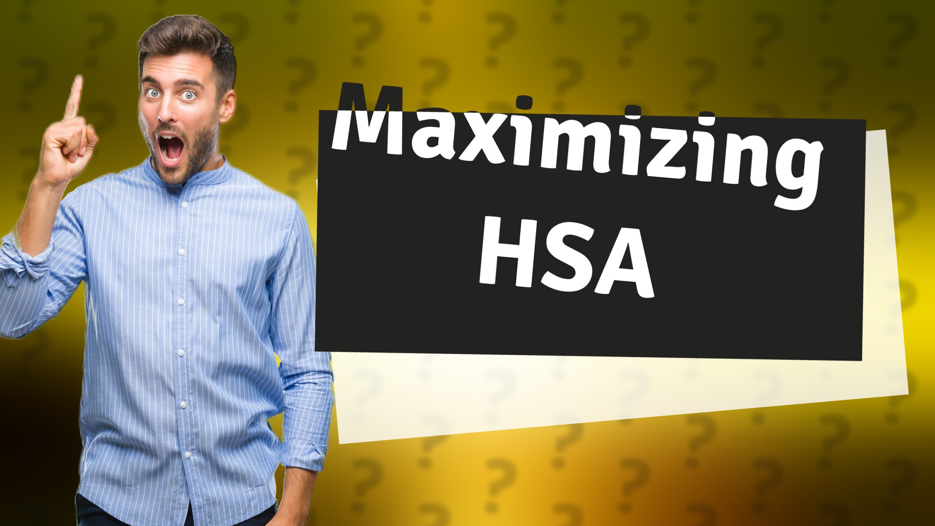 Maximizing HSA