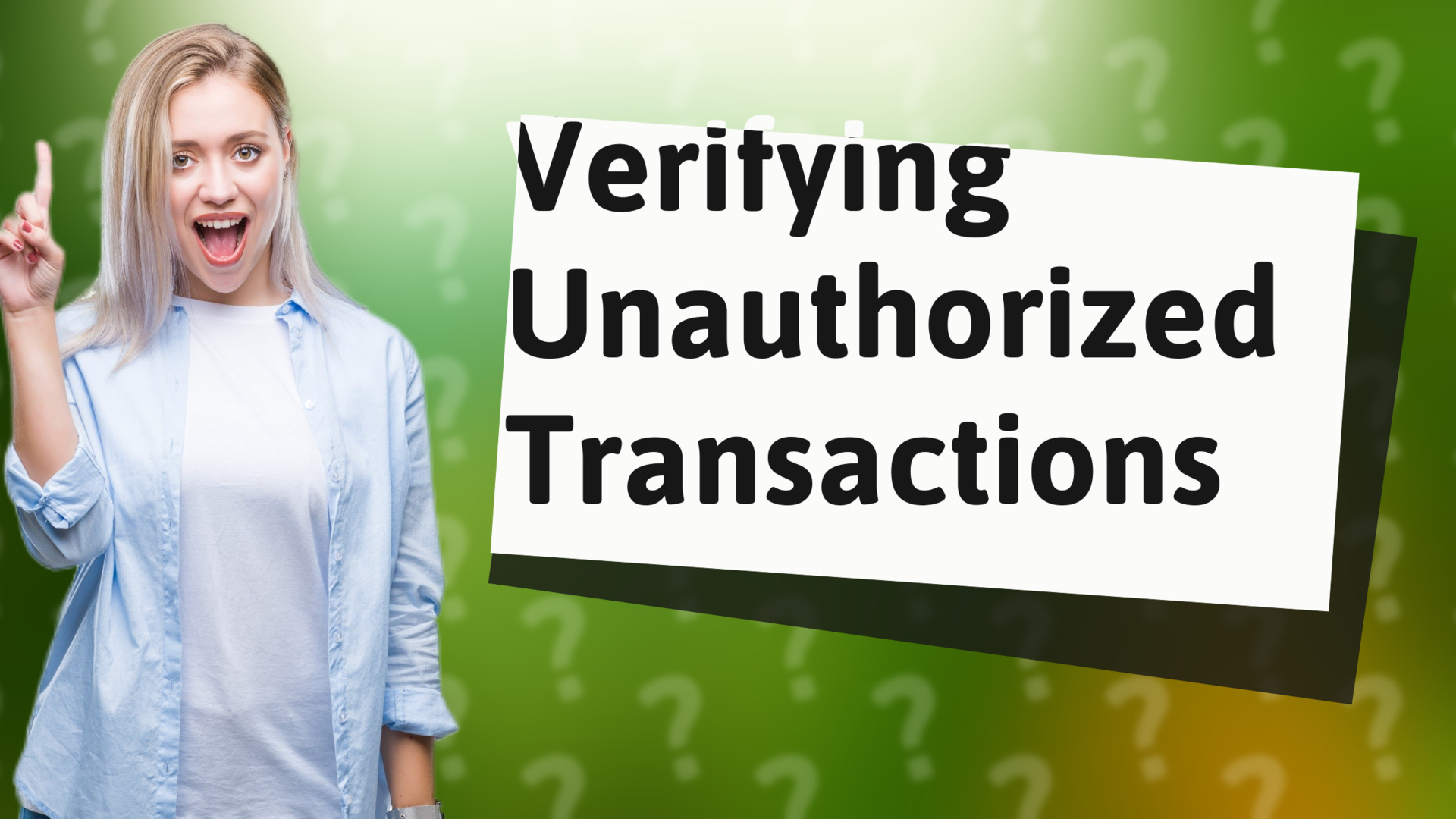 Verifying Unauthorized Transactions