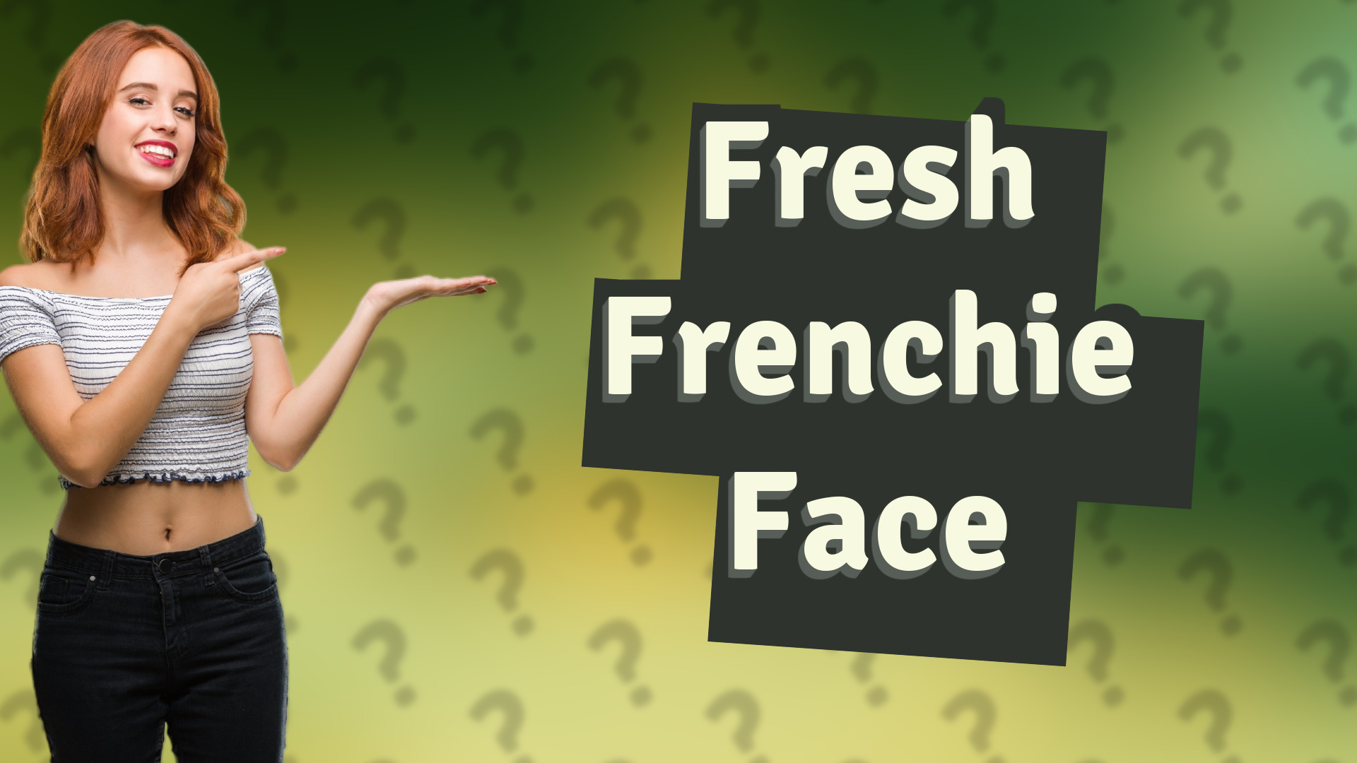 Fresh Frenchie Face