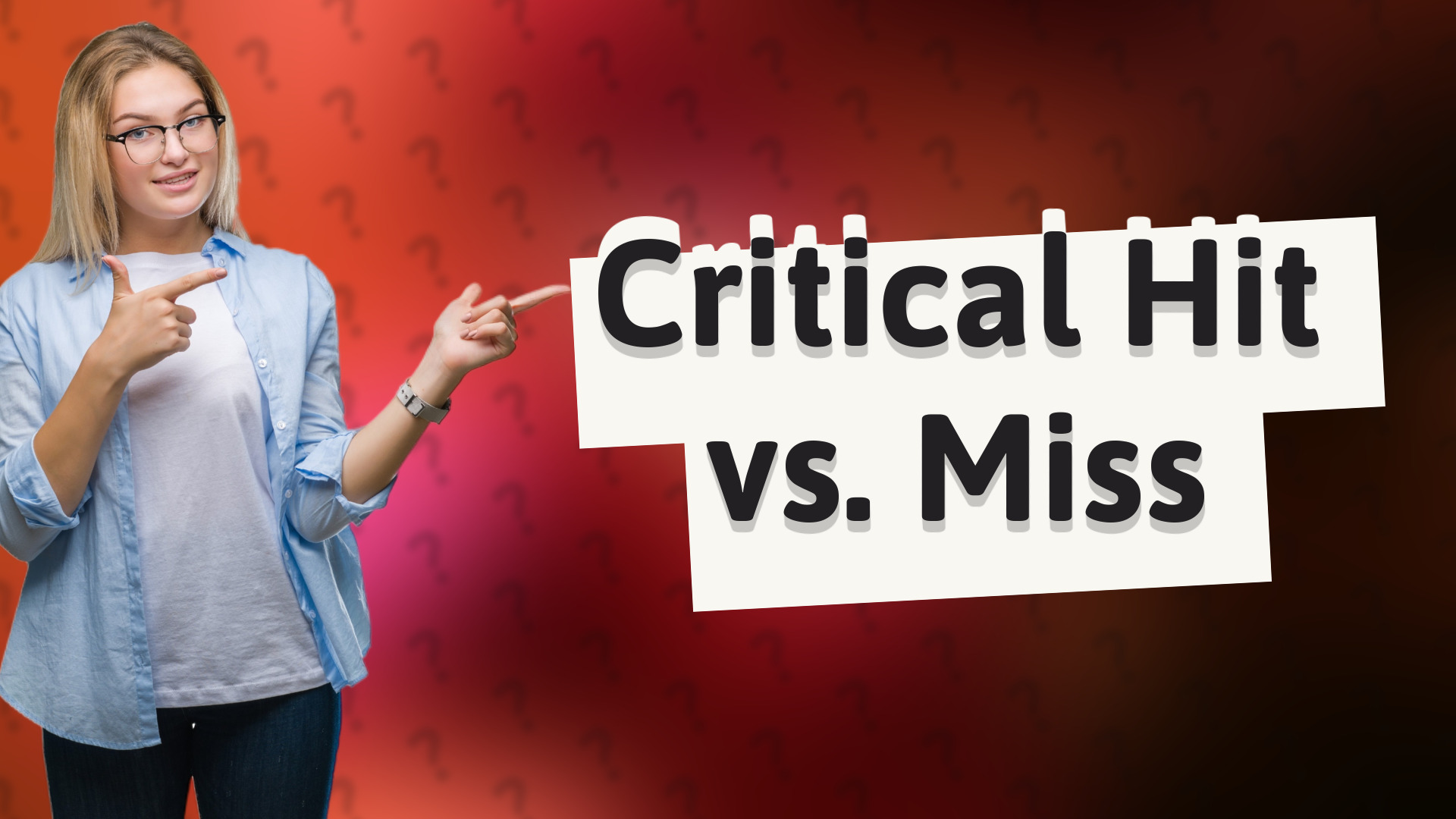 Critical Hit vs. Miss