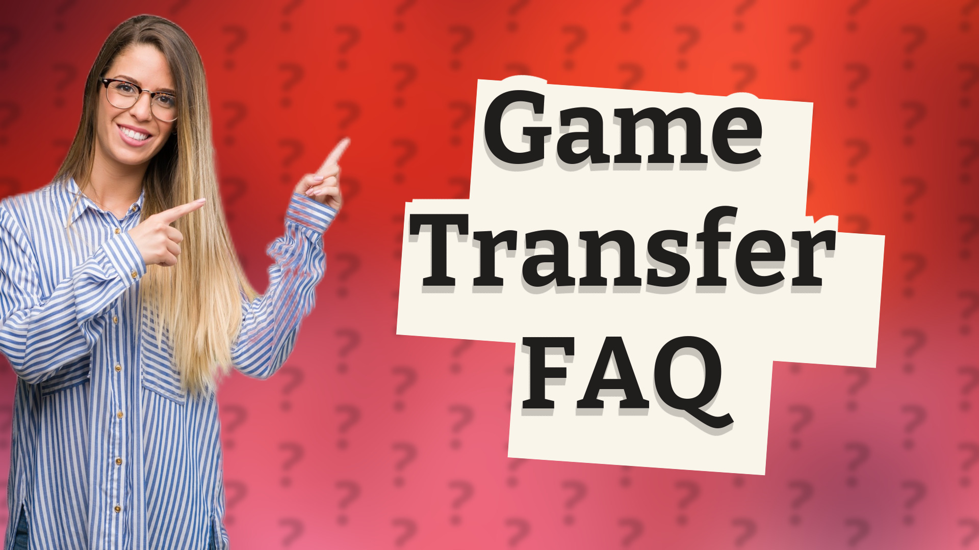 Game Transfer FAQ