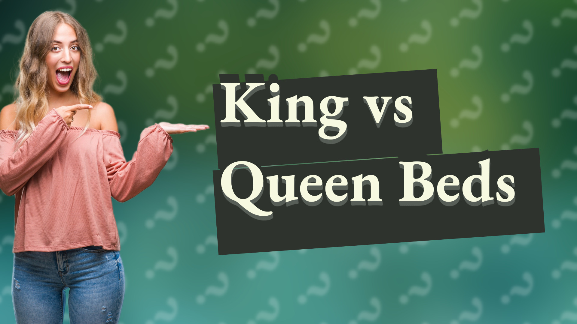 King vs Queen Beds