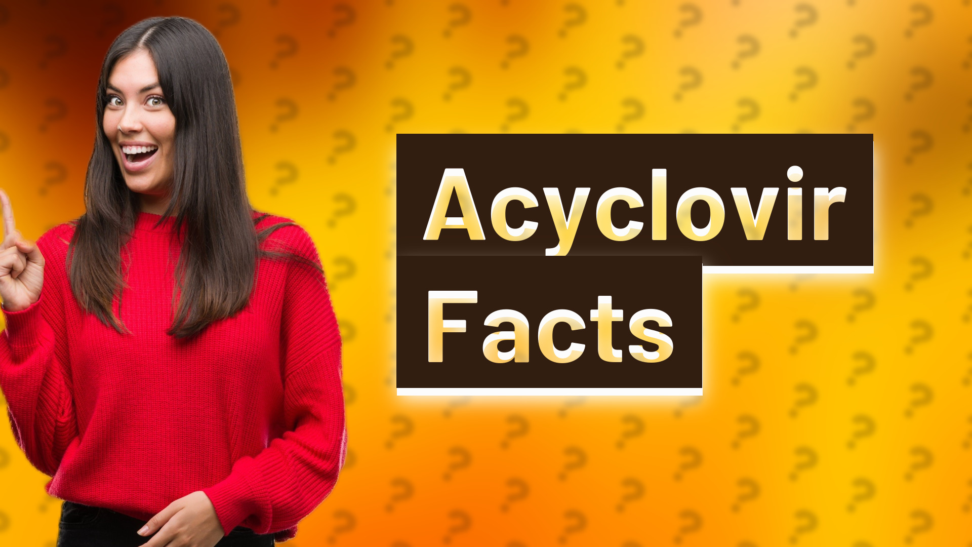 Acyclovir Facts