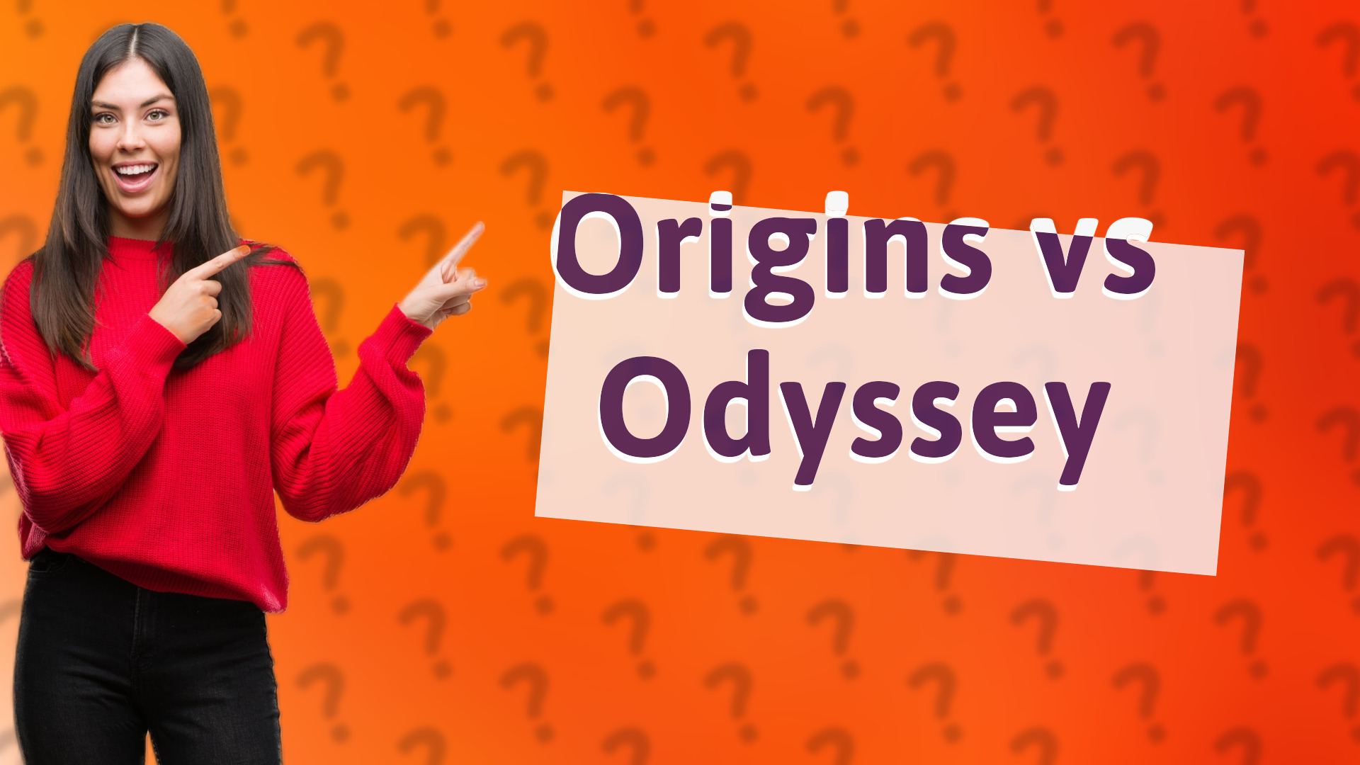 Origins vs Odyssey