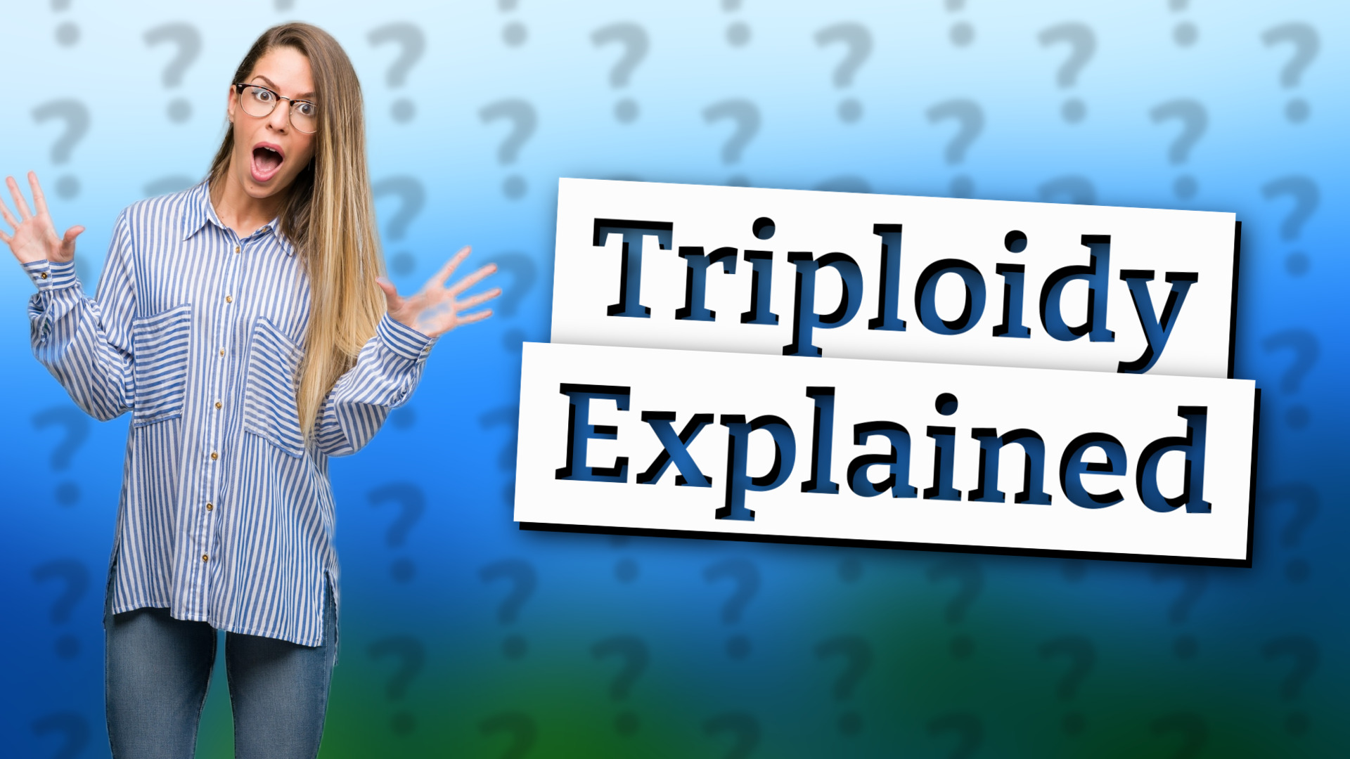 Triploidy Explained
