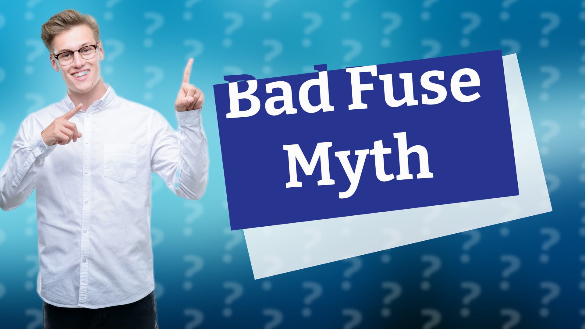 Bad Fuse Myth