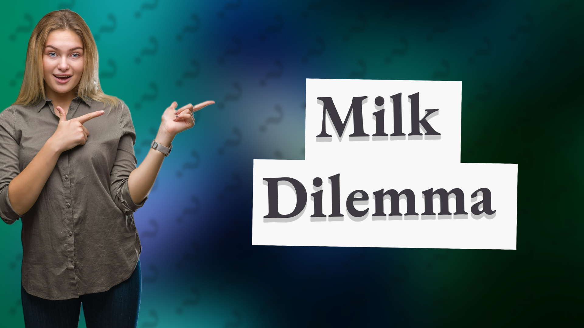 Milk Dilemma