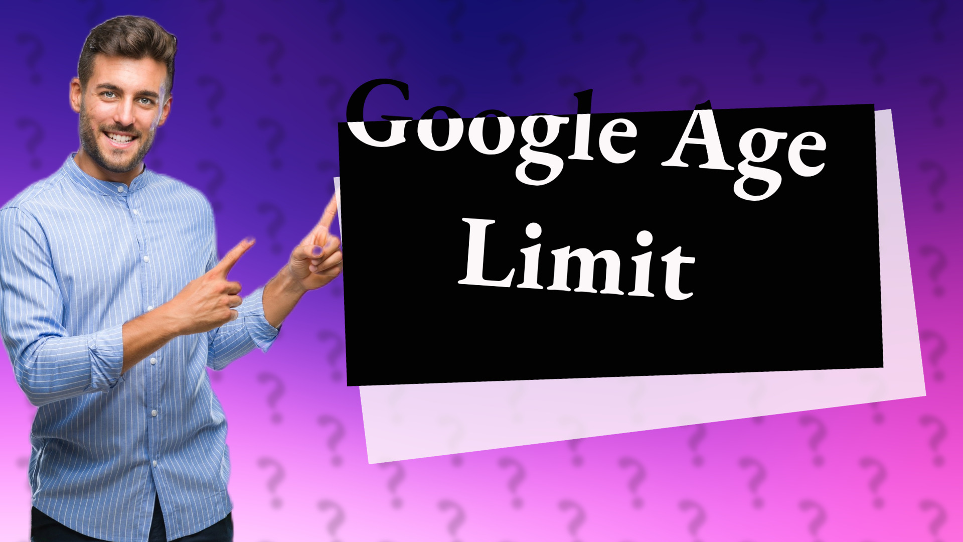 Google Age Limit