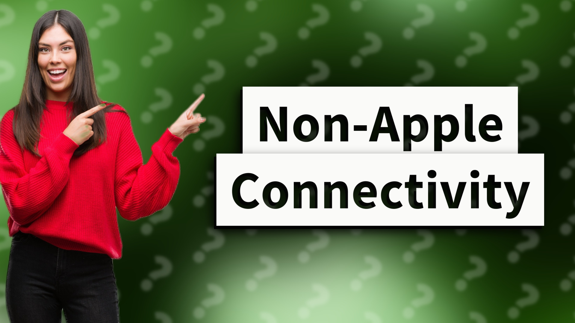 Non-Apple Connectivity