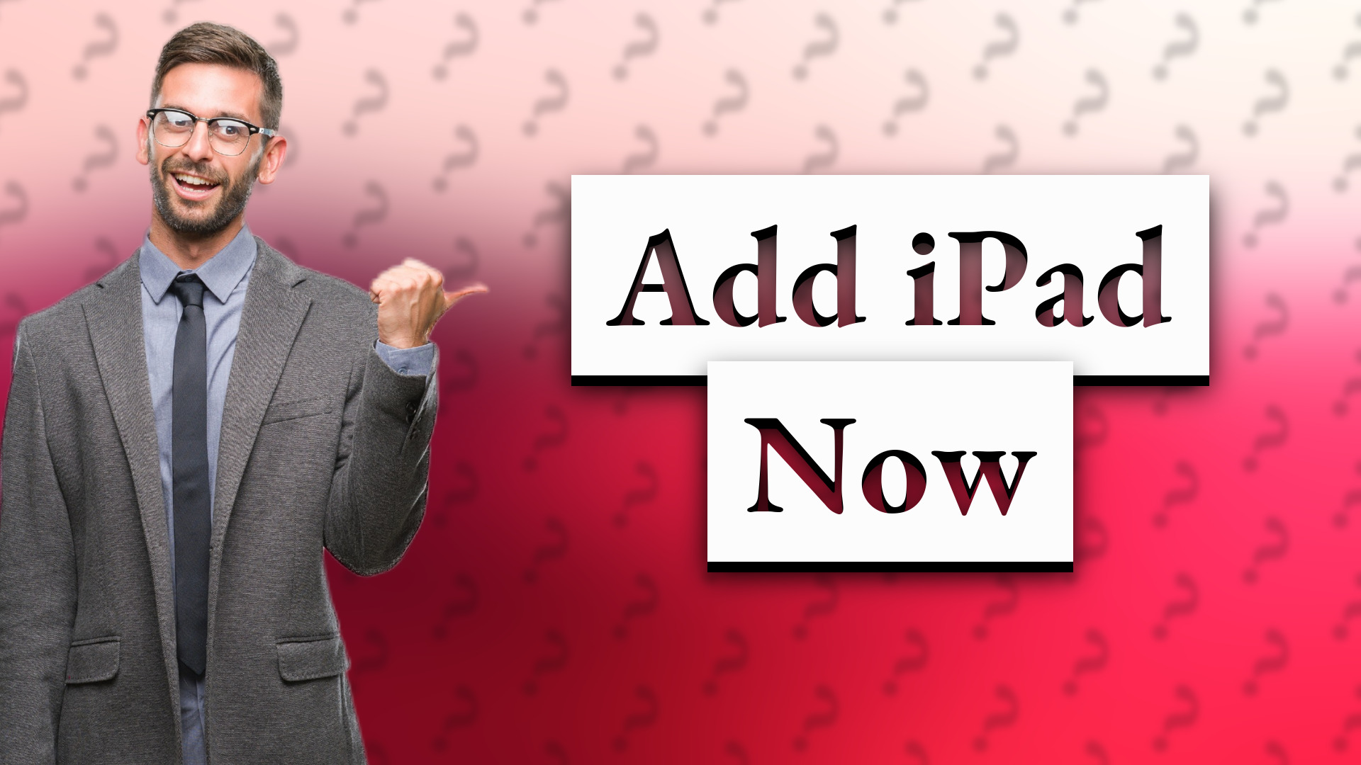Add iPad Now