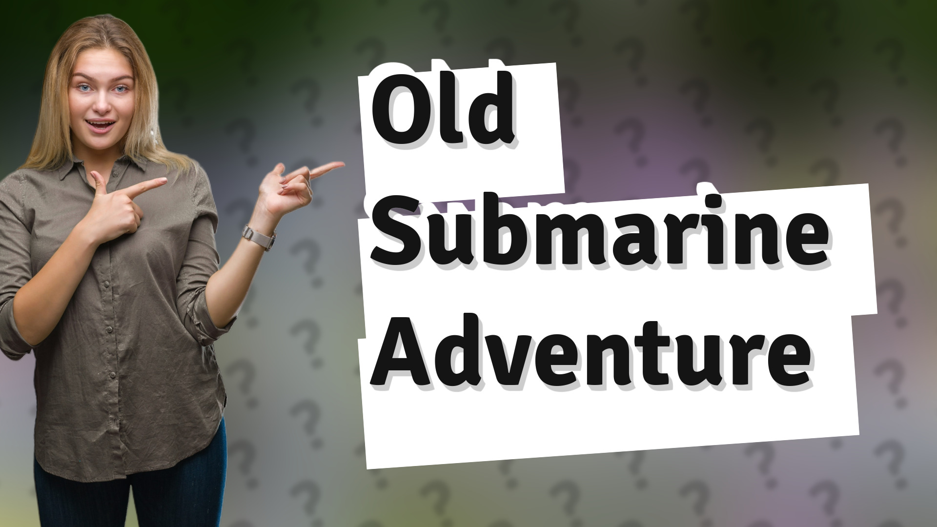 Old Submarine Adventure