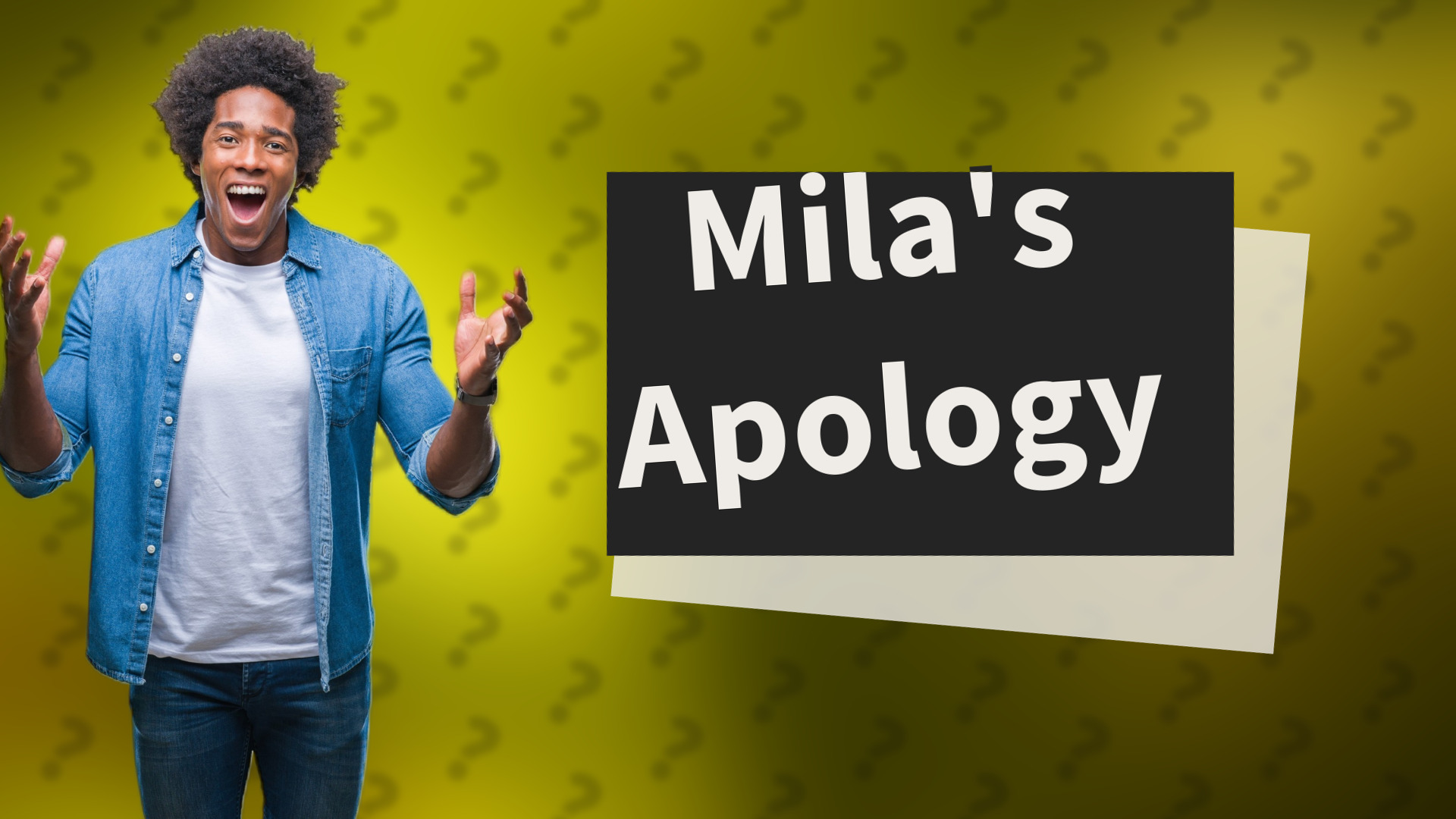 Mila's Apology
