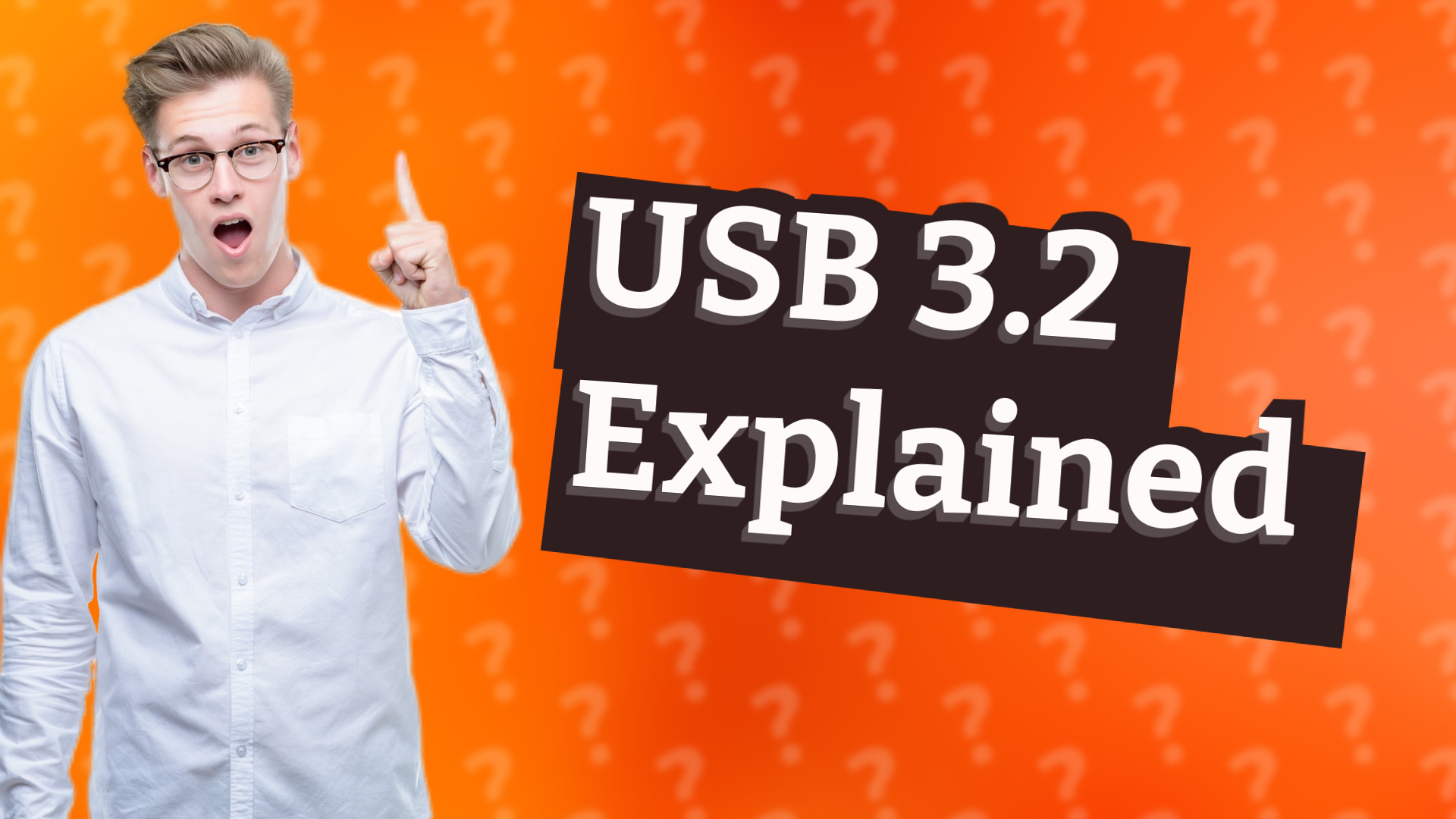 USB 3.2 Explained