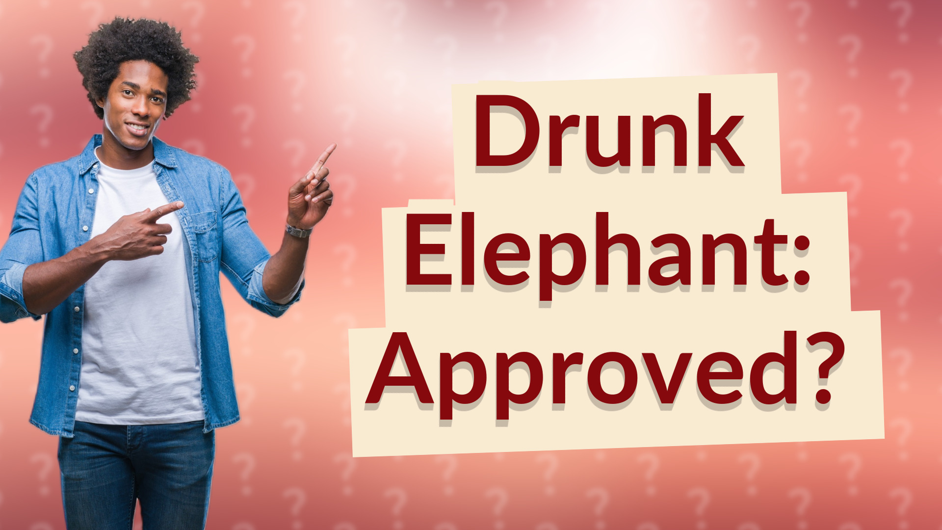 Drunk Elephant: Approved?