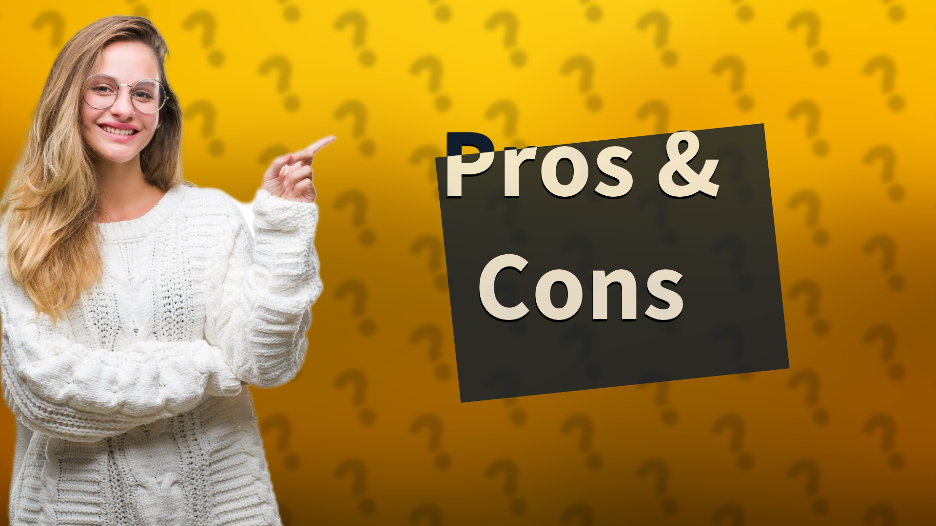 Pros & Cons