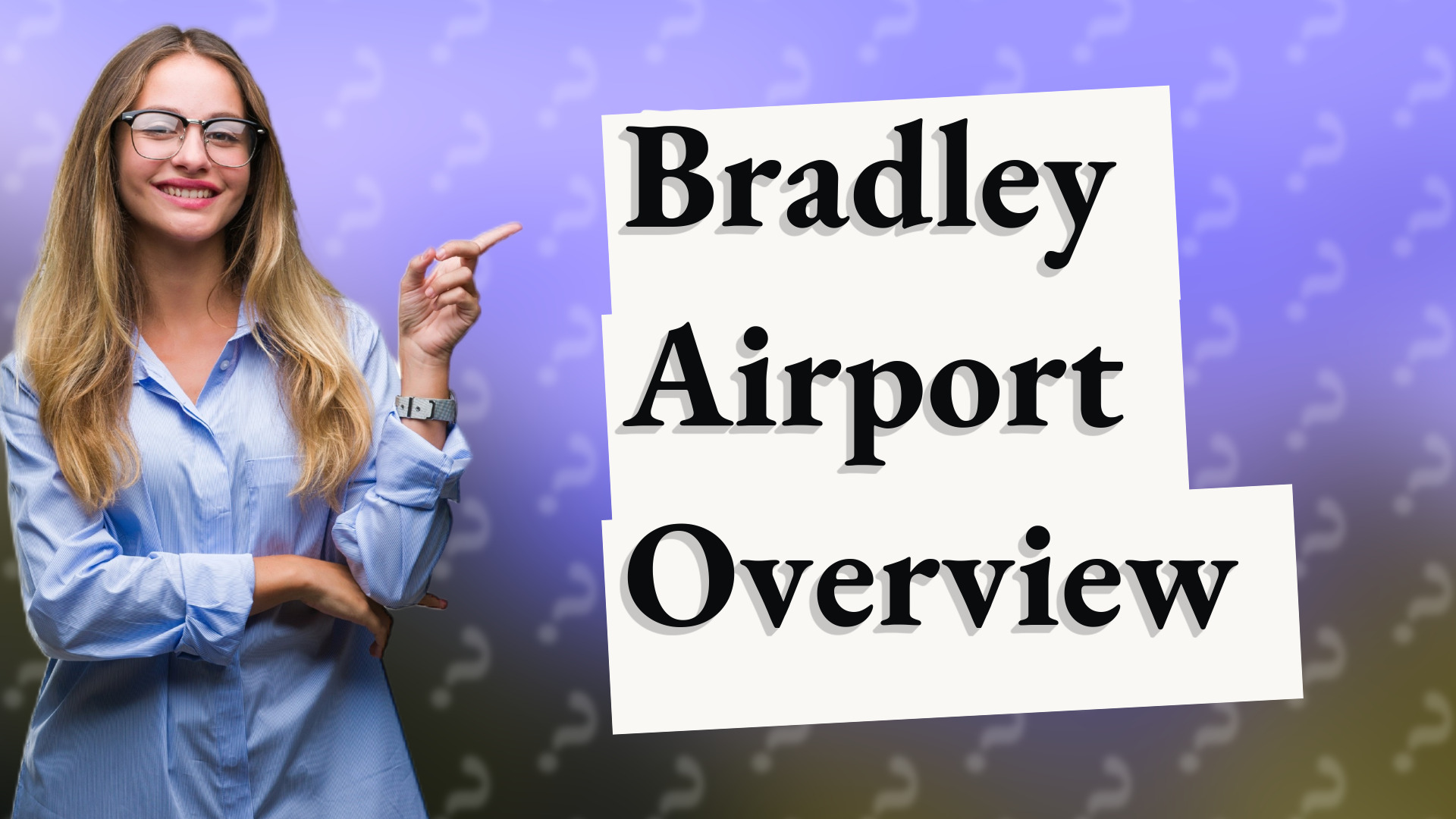 Bradley Airport Overview