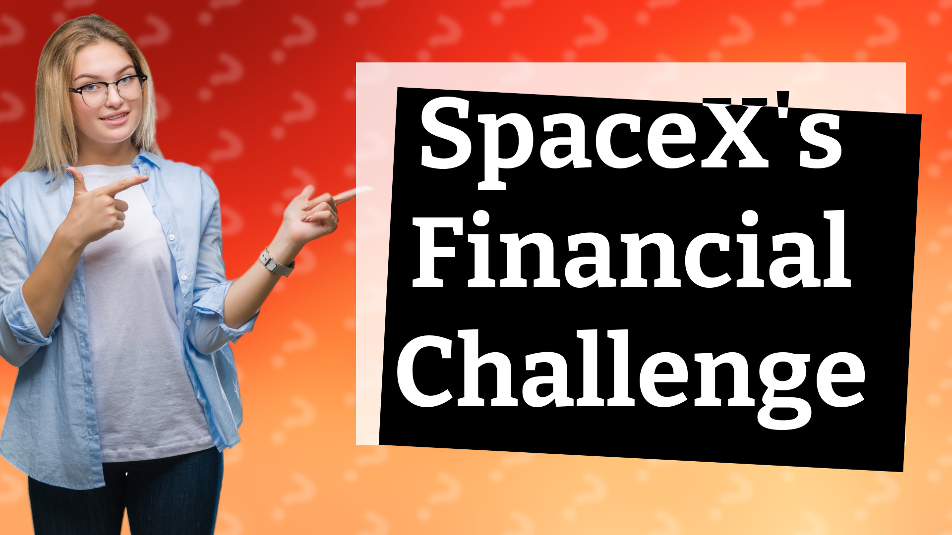 SpaceX's Financial Challenge