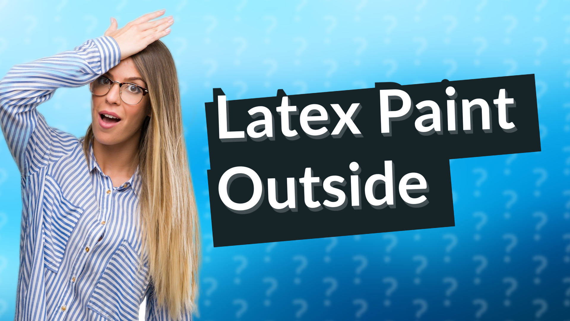 Latex Paint Outside