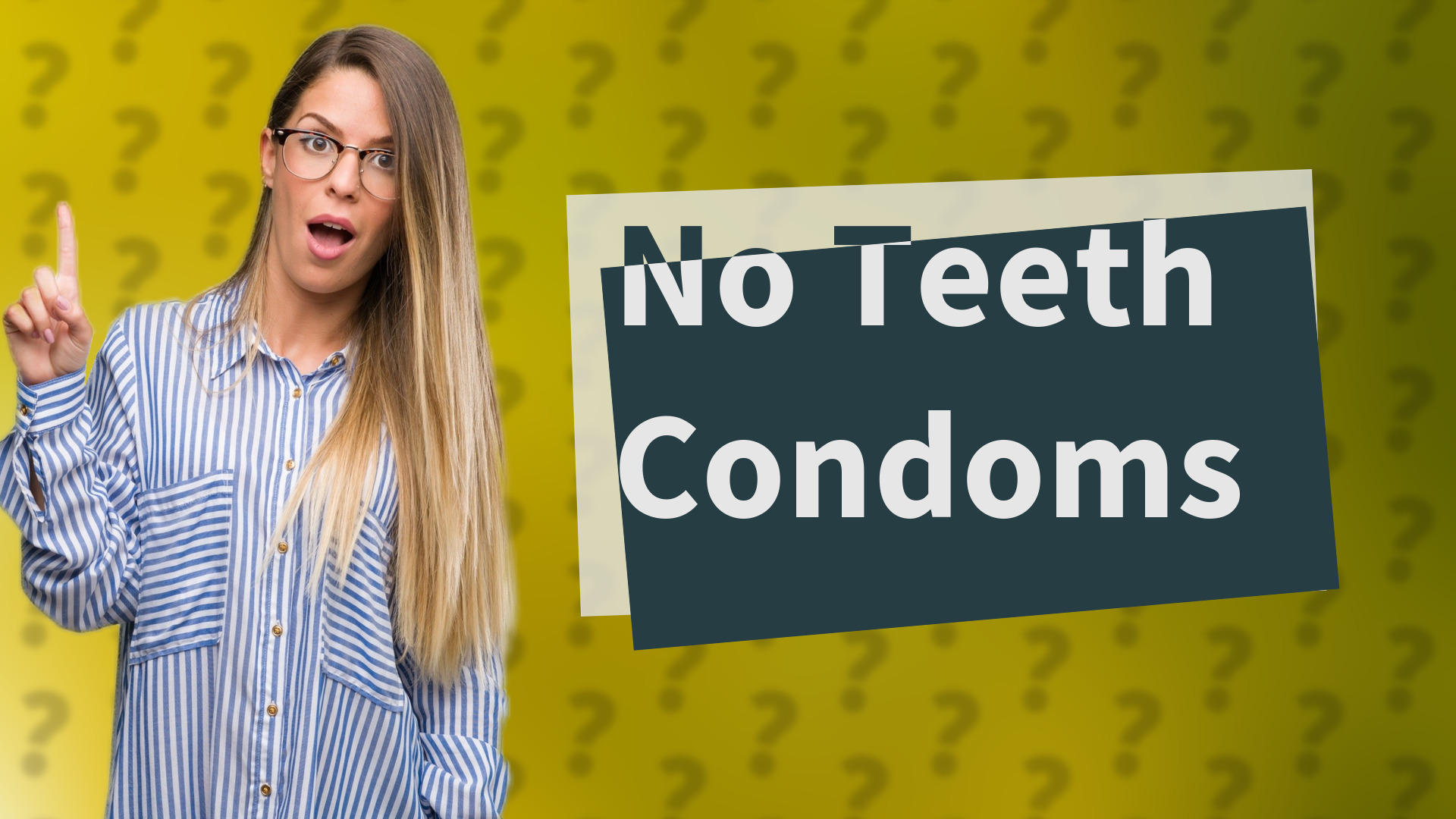 No Teeth Condoms