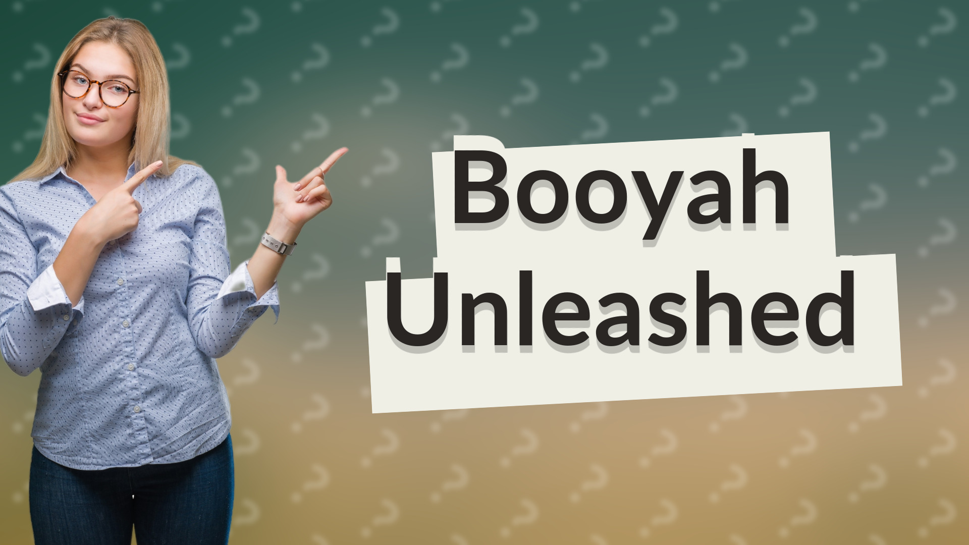 Booyah Unleashed