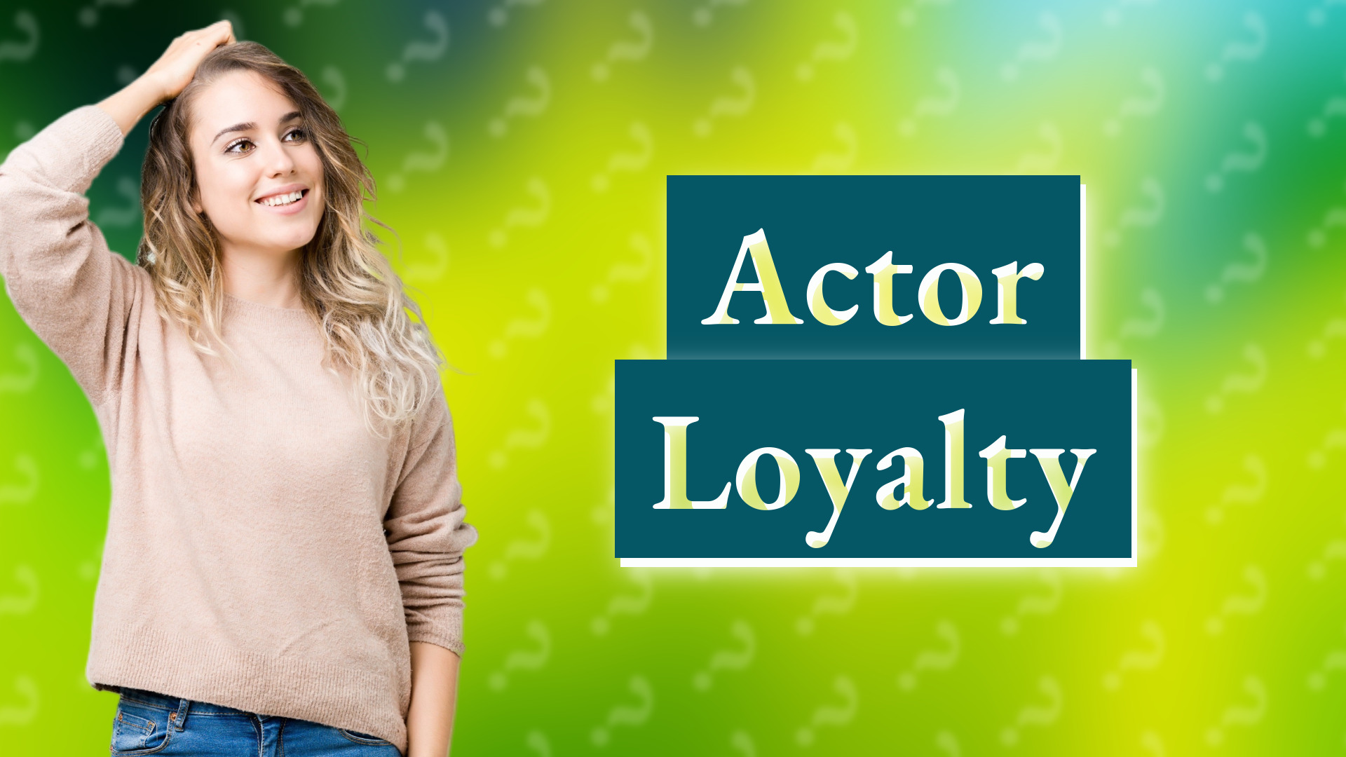 Actor Loyalty