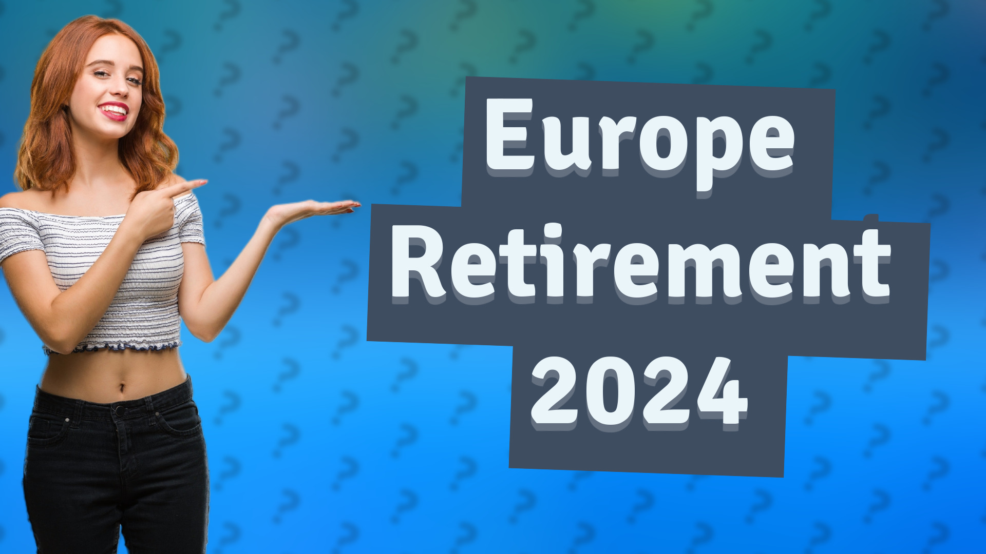 Europe Retirement 2024