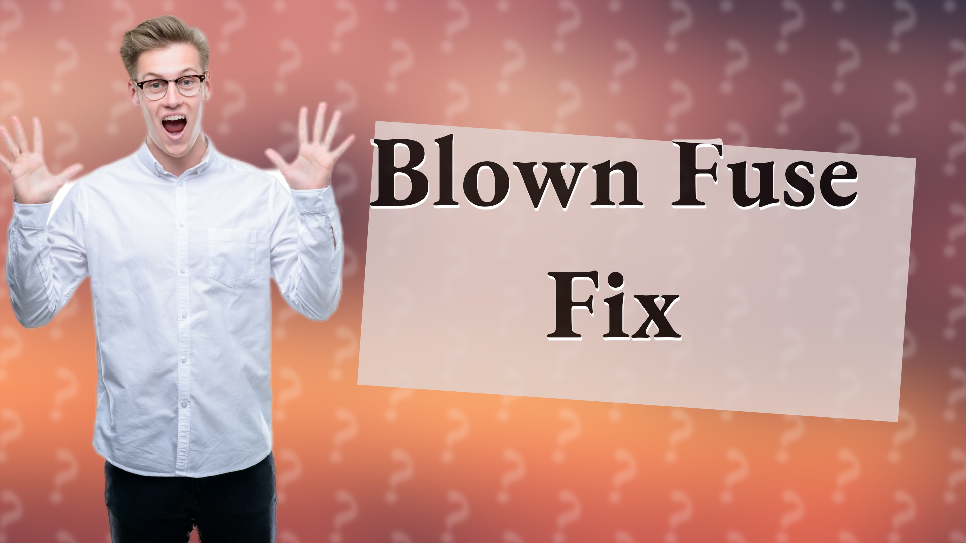 Blown Fuse Fix