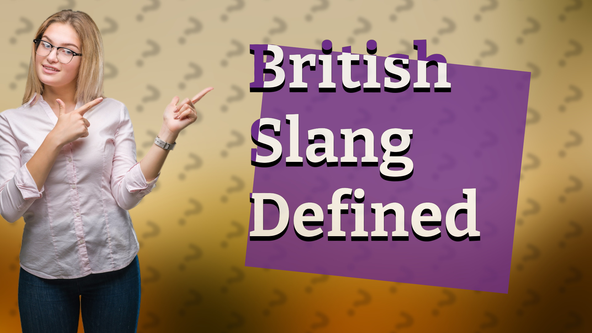 British Slang Defined