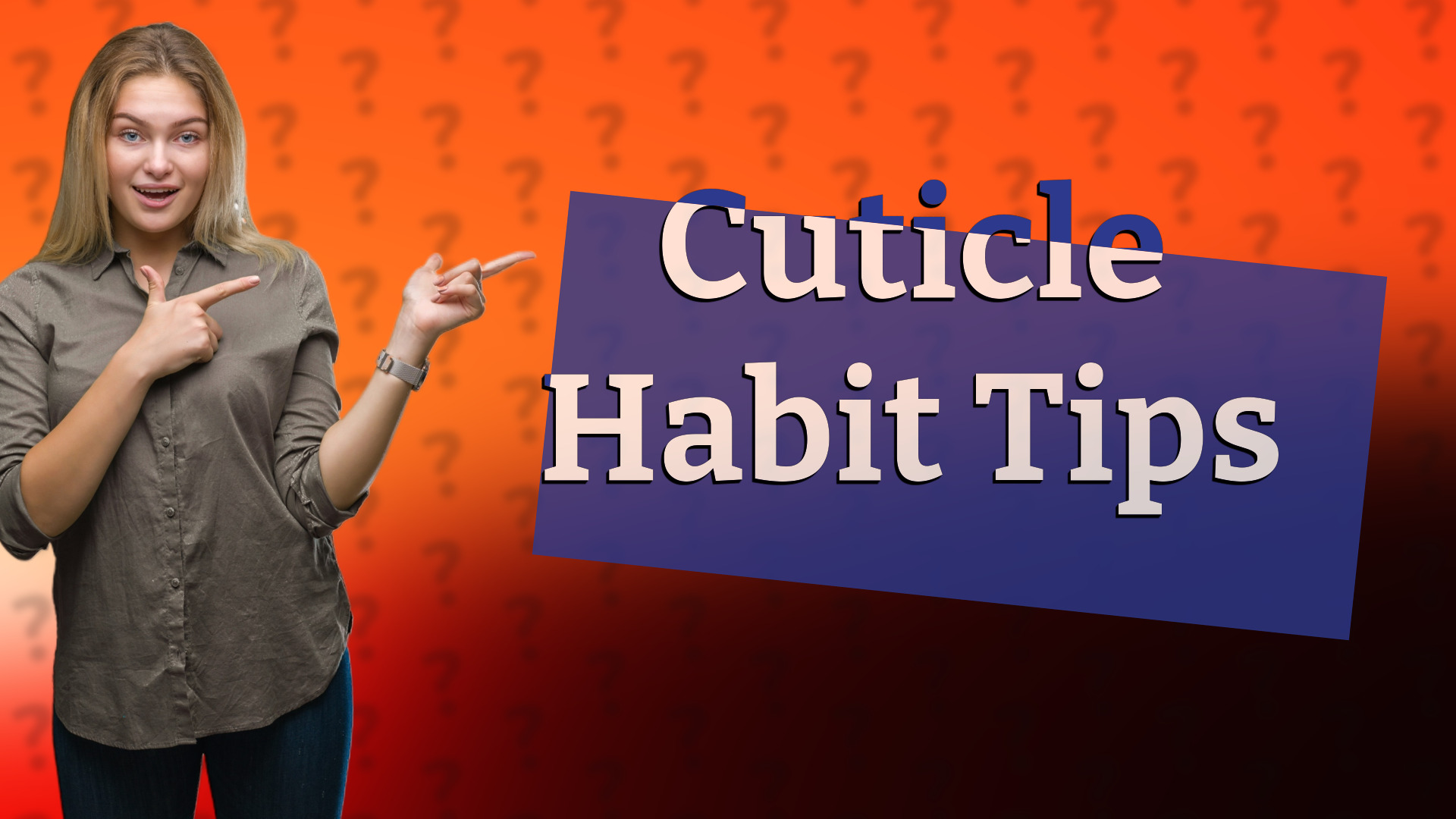 Cuticle Habit Tips