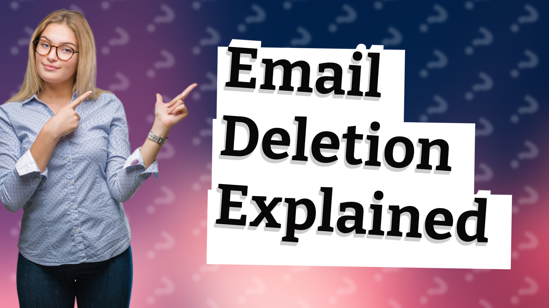 Email Deletion Explained