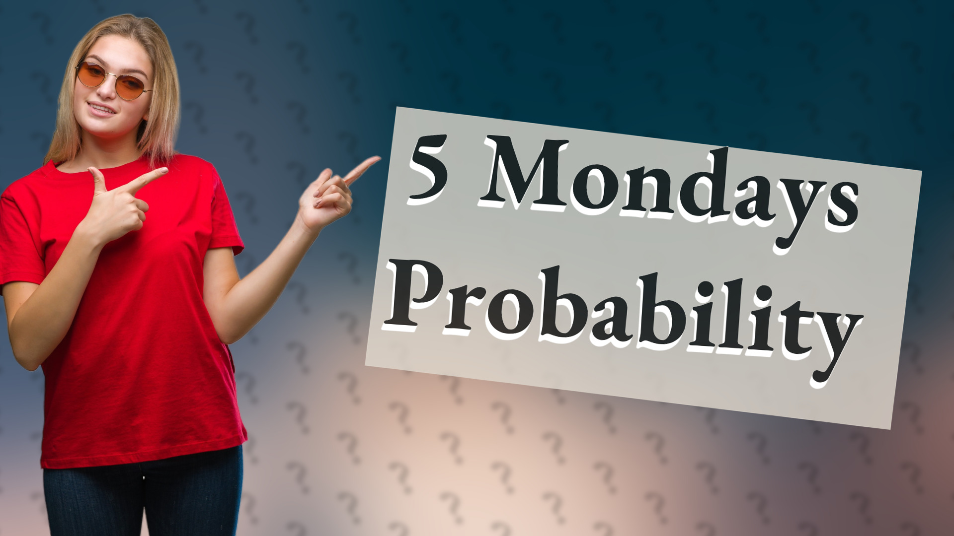 5 Mondays Probability