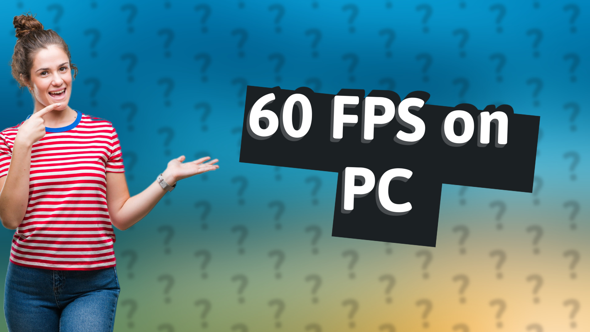 60 FPS on PC