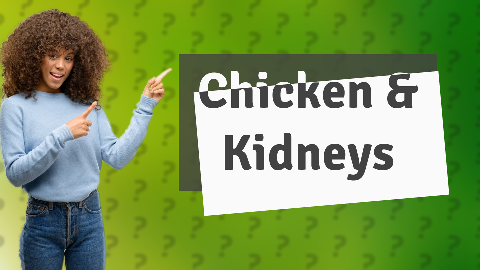 Chicken & Kidneys