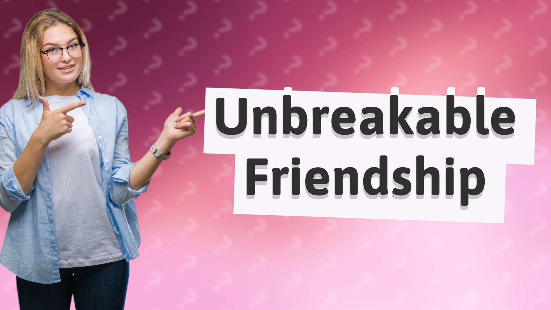 Unbreakable Friendship