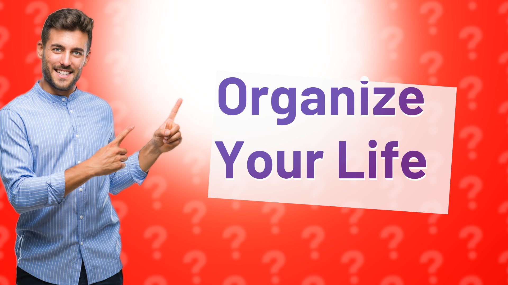 Organize Your Life